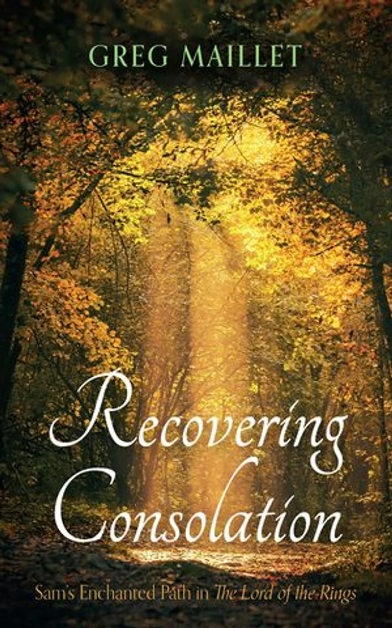 Recovering Consolation: Sam's Enchanted Path the Lord of Rings