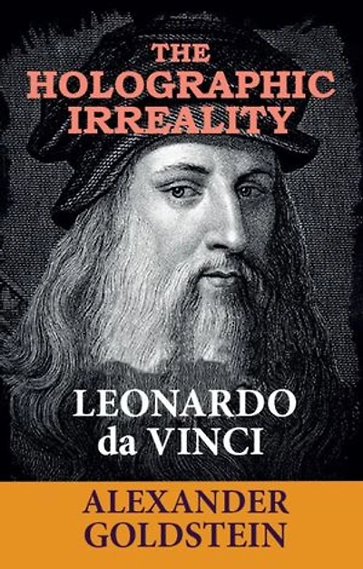 The Holographic Irreality of Leonardo da Vinci