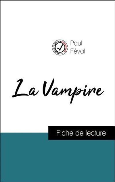 Analyse de l'œuvre : La Vampire (résumé et fiche de lecture plébiscités par les enseignants sur fichedelecture.fr)