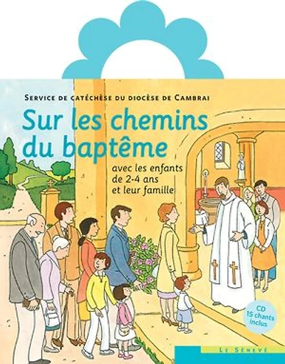 Sur les chemins du baptême : avec enfants de 2-4 ans et leur famille: famille