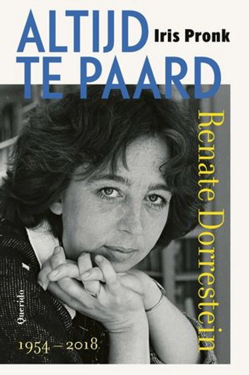 Altijd te paard: Renate Dorrestein 1954-2018
