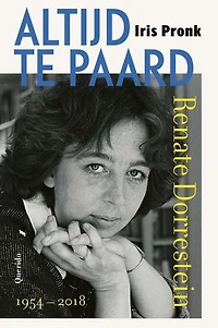Altijd te paard: Renate Dorrestein 1954-2018