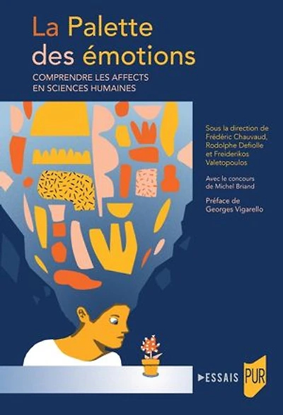 La palette des émotions : comprendre les affects en sciences humaines: humaines