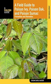 Field Guide to Poison Ivy, Poison Oak, and Poison Sumac: Prevention And Remedies