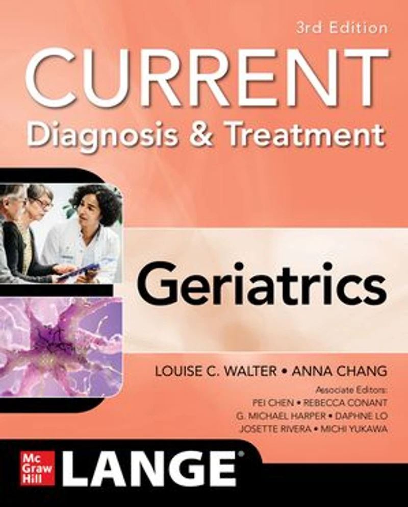 Current Diagnosis and Treatment: Geriatrics, Third Edition: 3/e