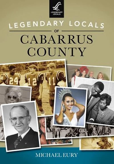 Legendary Locals of Cabarrus County