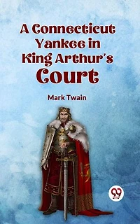 A Connecticut Yankee in King Arthur's Court