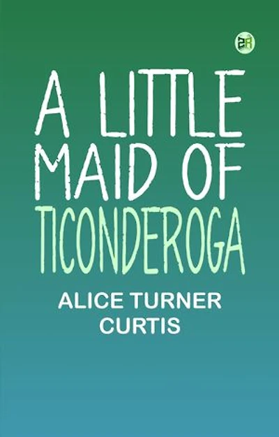 A Little Maid of Ticonderoga