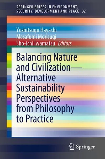 Balancing Nature And Civilization - Alternative Sustainability Perspectives From Philosophy To Practice