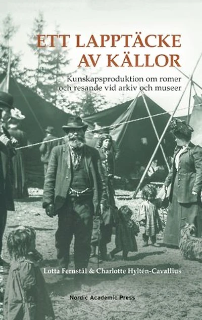 Ett lapptäcke av källor: kunskapsproduktion om romer och resande vid arkiv och museer