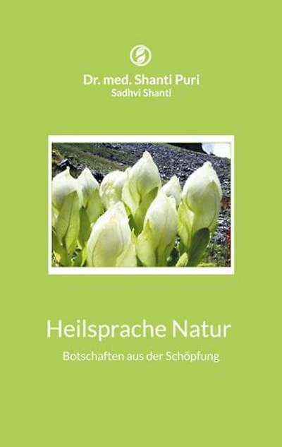 Heilsprache Natur: Botschaften aus der Schöpfung
