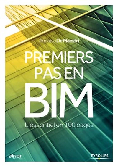 Premiers pas en BIM: L'essentiel 100 pages