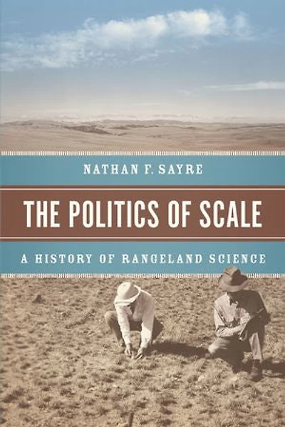 The Politics of Scale: A History Rangeland Science