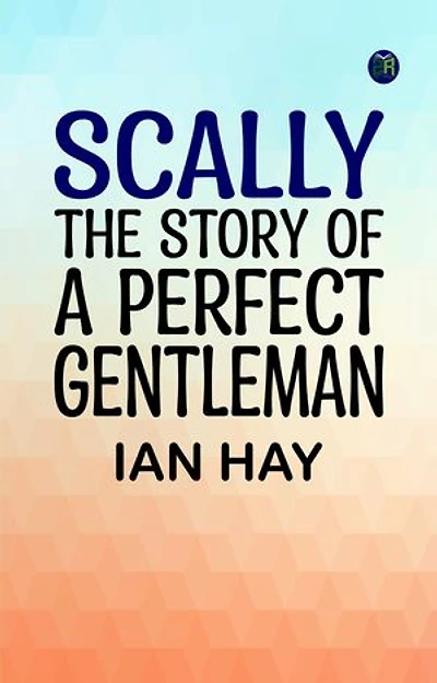 Scally The Story of a Perfect Gentleman