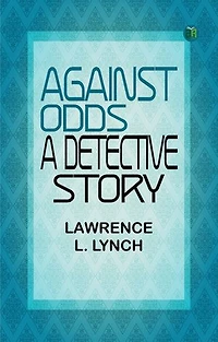 Against Odds A Detective Story