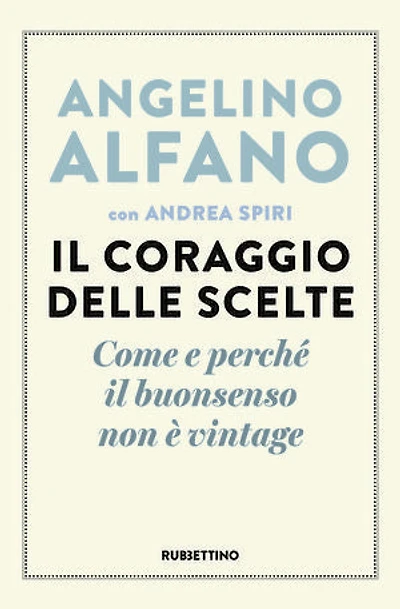 Il coraggio delle scelte: Come e perché il buonsenso non è vintage