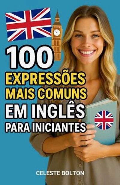 100 Expressões Mais Comuns Em Inglês Para Iniciantes