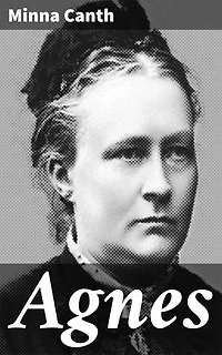 Agnes: Rikastettu painos. Taistelu naisten oikeuksista ja tasa-arvosta 1800-luvun Suomessa