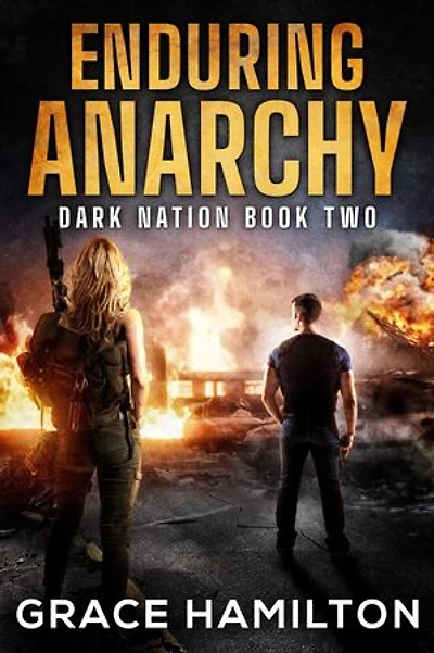 Enduring Anarchy: A Post-Apocalyptic EMP Saga Filled With Fascinating Characters & Prepper Info
