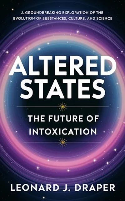 Altered States: The Future of Intoxication