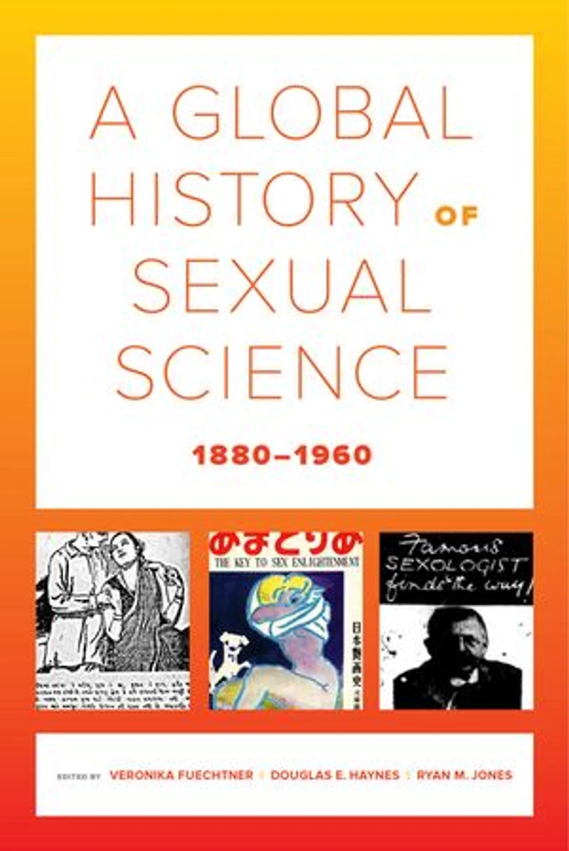 A Global History of Sexual Science, 1880–1960