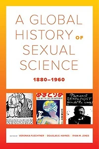 A Global History of Sexual Science, 1880–1960