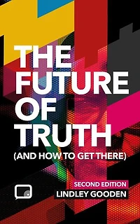 The Future of Truth: And How to Get There
