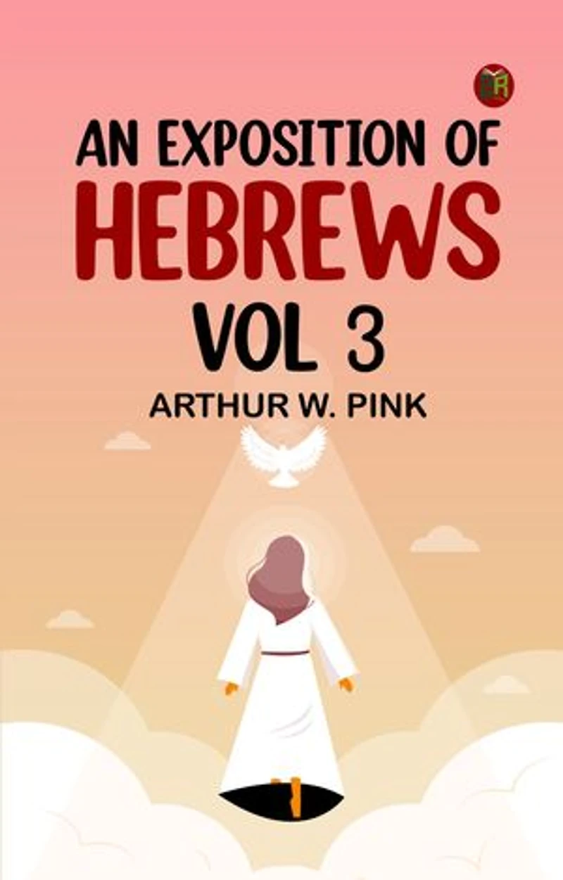 An Exposition of Hebrews Vol