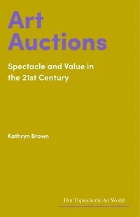 Art Auctions: Spectacle and Value the 21st Century