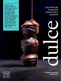Dulce: Las recetas de los grandes maestros de la pastelería. Presentación de Rafael Ansón, Presidente de la Real Academia de Gastronomía. Prólogo de Joan Roca