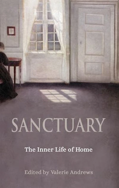 Sanctuary: The Inner Life of Home