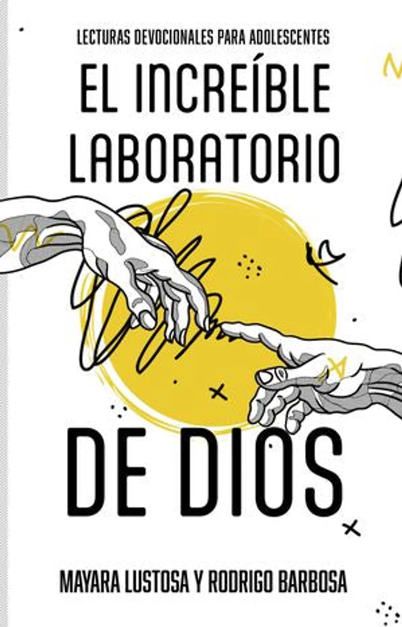 El increíble laboratorio de Dios: Lecturas devocionales para adolescentes