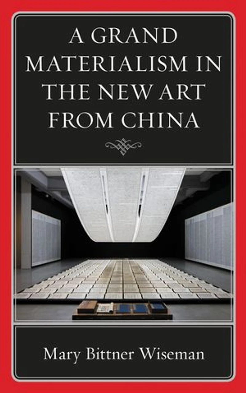A Grand Materialism the New Art from China