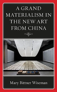 A Grand Materialism the New Art from China