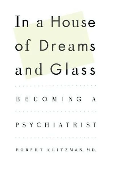 a House of Dreams and Glass: Becoming Psychiatrist