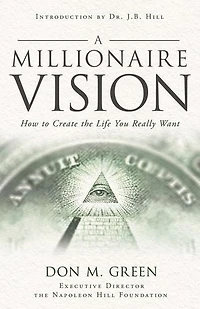 A Millionaire Vision: How to Create the Life You Really Want