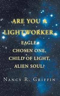 Are You A Lightworker, Eagle, Chosen One, Child Of Light, Alien Soul?
