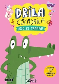 Drila Cocodrila 3. ¡Eso es trampa! Aprender a leer: En lletra MAJÚSCULA per aprendre a llegir (llibres per a nens a partir de 5 anys)
