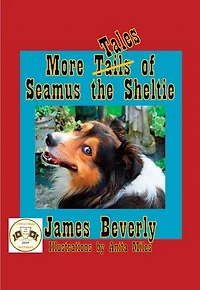 More Tales of Seamus the Sheltie