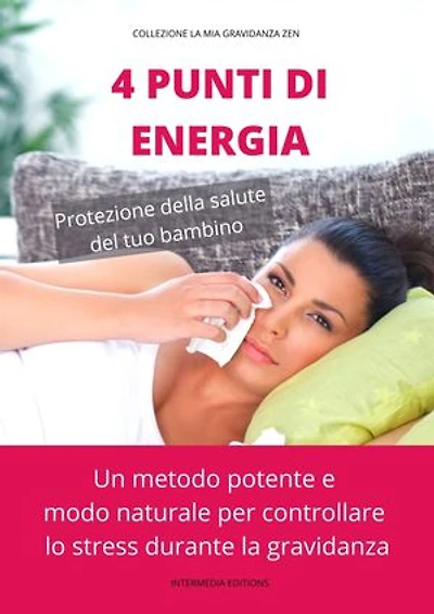 4 Punti Di Energia: Un metodo potente e modo naturale per controllare lo stress durante la gravidanza