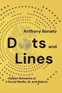 Dots and Lines: Hidden Networks Social Media, AI, Nature