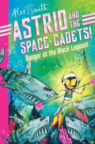 Astrid and the Space Cadets: Danger at the Black Lagoon!: A funny space adventure for kids by the creator of Claude