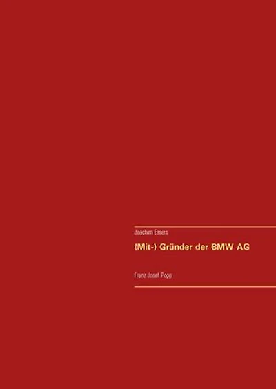 (Mit-) Gründer der BMW AG: Franz Josef Popp