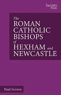 The Roman Catholic Bishops of Hexham and Newcastle