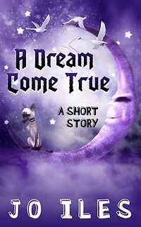 A Dream Come True: A Short Story