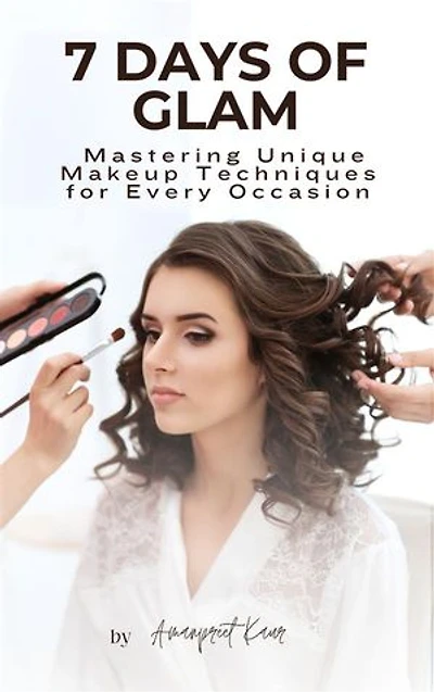 7 Days of Glam: Mastering Unique Makeup Techniques for Every Occasion