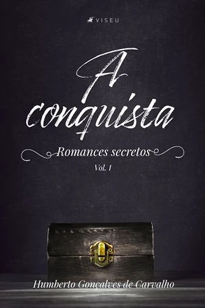 A conquista: romances secretos v. 1