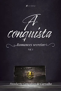 A conquista: romances secretos v. 1