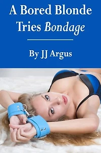 A Bored Blonde Tries Bondage