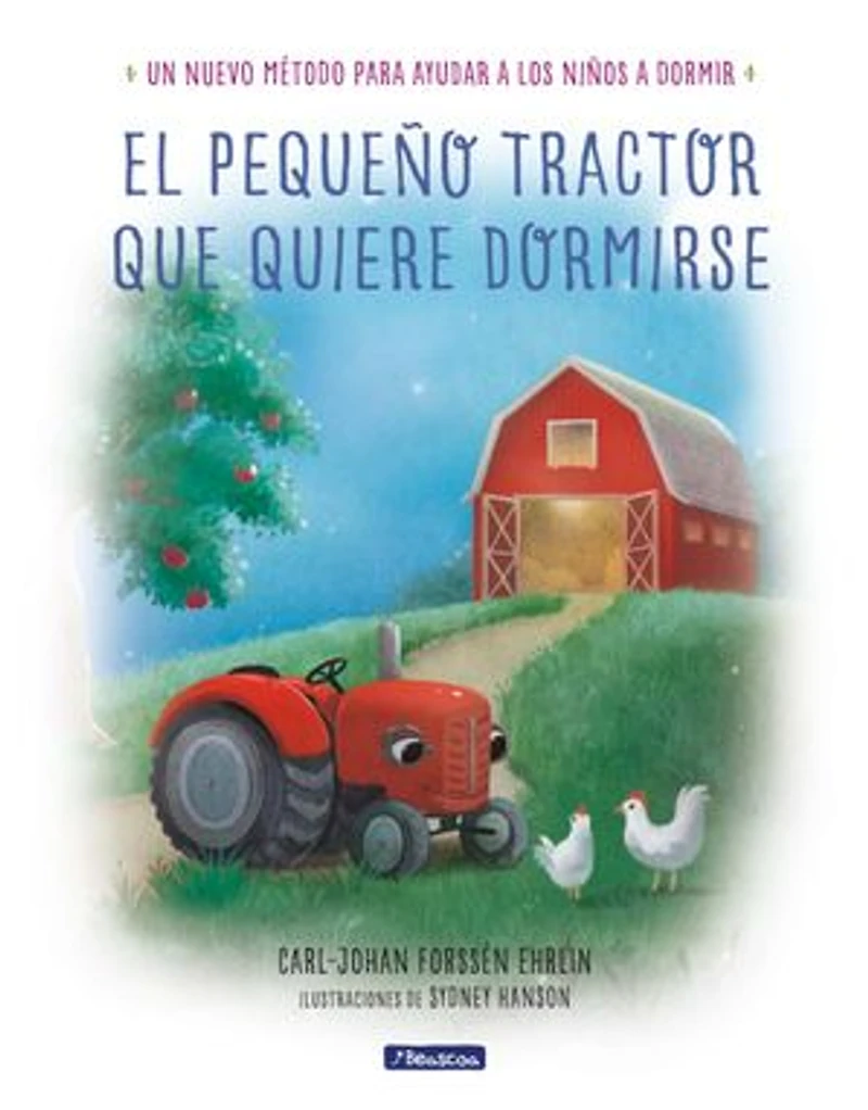 El pequeño tractor que quiere dormirse: Un nuevo método para ayudar a los niños dormir